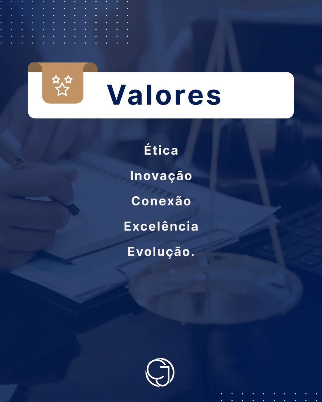 Valores - Ética, Inovação, Conexão, Excelência, Evolução